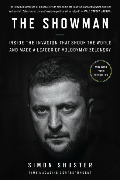 the Showman: Inside Invasion That Shook World and Made a Leader of Volodymyr Zelensky
