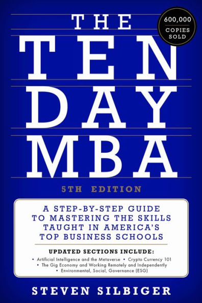 the Ten-Day MBA 5th Ed.: A Step-by-Step Guide to Mastering Skills Taught America's Top Business Schools