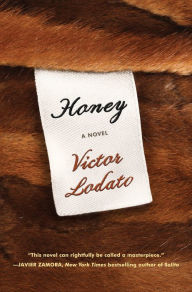 Free internet books download Honey: A Novel  by Victor Lodato 9780063309616 in English