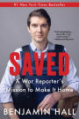 Saved: A War Reporter's Mission to Make It Home
