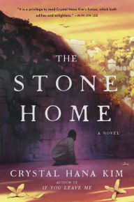 Free download of ebooks pdf format The Stone Home: A Novel by Crystal Hana Kim