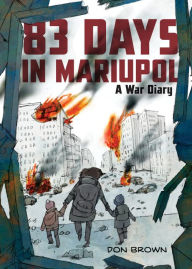 Free share market books download 83 Days in Mariupol: A War Diary by Don Brown