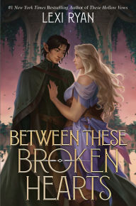 Title: Between These Broken Hearts, Author: Lexi Ryan