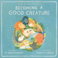 Title: Becoming a Good Creature, Author: Sy Montgomery