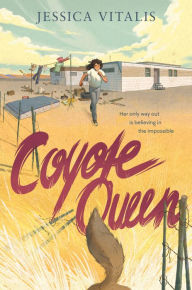 Title: Coyote Queen, Author: Jessica Vitalis