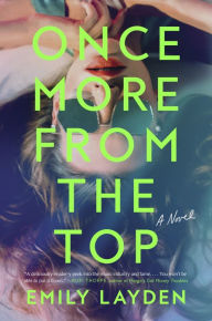 Title: Once More from the Top: A Novel, Author: Emily Layden