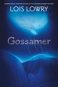 Title: Gossamer, Author: Lois Lowry