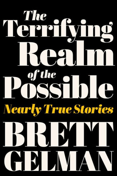 the Terrifying Realm of Possible: Nearly True Stories
