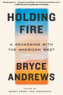 Holding Fire: A Reckoning with the American West