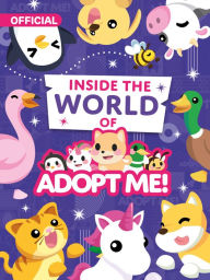 Title: Inside the World of Adopt Me!, Author: Uplift Games LLC