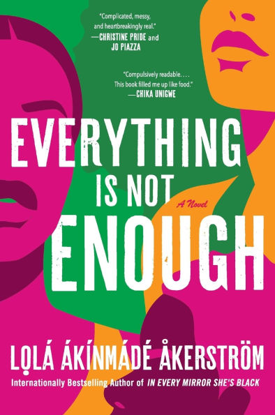 Everything Is Not Enough: A Novel