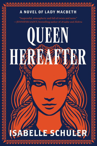 Queen Hereafter: A Novel of Lady Macbeth