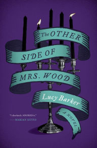 Title: The Other Side of Mrs. Wood: A Novel, Author: Lucy Barker