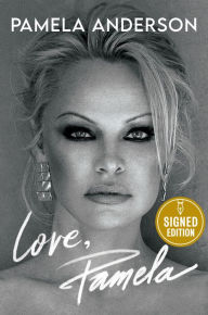 Title: Love, Pamela: A Memoir of Prose, Poetry, and Truth (Signed Book), Author: Pamela Anderson