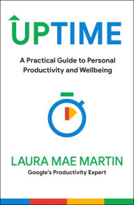 Ebooks download gratis Uptime: A Practical Guide to Personal Productivity and Wellbeing 9780063317444 by Laura Mae Martin