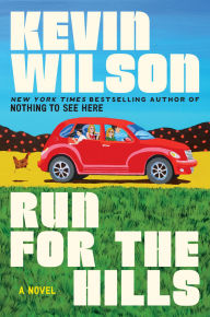 Title: Run for the Hills: A Novel, Author: Kevin Wilson