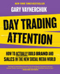 Alternative view 1 of Day Trading Attention: How to Actually Build Brand and Sales in the New Social Media World