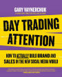 Day Trading Attention: How to Actually Build Brand and Sales in the New Social Media World