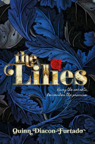 Title: The Lilies, Author: Quinn Diacon-Furtado