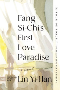 Spanish audio books download free Fang Si-Chi's First Love Paradise: A Novel  9780063319448 by Yi-Han Lin, Jenna Tang