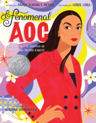 Title: La fenomenal AOC: Las raíces y el ascenso de Alexandria Ocasio-Cortez, Phenomenal AOC (Spanish Edition), Author: Anika Aldamuy Denise