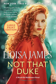 Title: Not That Duke: A Would-Be Wallflowers Novel, Author: Eloisa James