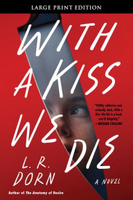 Free downloadable audio books for kindle With a Kiss We Die: A Novel by L. R. Dorn, L. R. Dorn