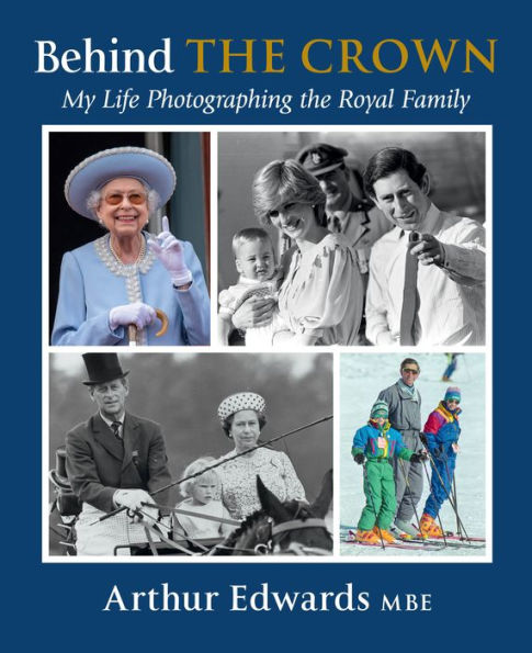 Behind the Crown: My Life Photographing the Royal Family