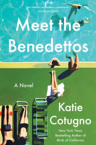 Downloading pdf books for free Meet the Benedettos: A Novel by Katie Cotugno iBook 9780063324145