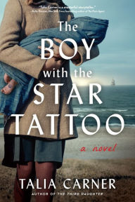 Title: The Boy with the Star Tattoo: A Novel, Author: Talia Carner