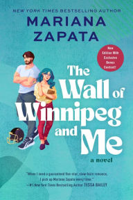 Title: The Wall of Winnipeg and Me: A Novel, Author: Mariana Zapata