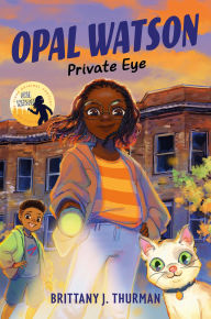 Title: Opal Watson: Private Eye, Author: Brittany J. Thurman