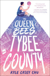 Title: The Queen Bees of Tybee County, Author: Kyle Casey Chu