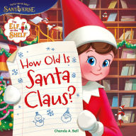 Free ebook for kindle download The Elf on the Shelf: How Old Is Santa Claus? 9780063327481 FB2 by Chanda A. Bell, Agnese Innocente, Lera Loog