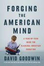 Forging the American Mind: A Year-by-Year Guide for Classical Christian Education