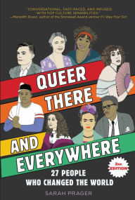 Title: Queer, There, and Everywhere: 2nd Edition: 27 People Who Changed the World, Author: Sarah Prager