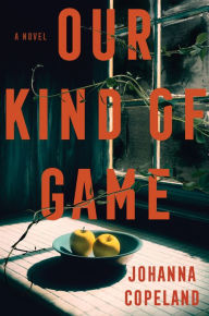 Free ebook download for mobipocket Our Kind of Game: A Novel 9780063329683 by Johanna Copeland English version 