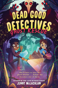 Pdf free books to download Dead Good Detectives: Ghost Rescue (English Edition) 9780063329843