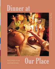 Android books free download pdf Dinner at Our Place: Recipes for Gathering 