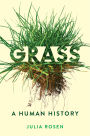 Grass: A Human History