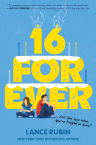 Title: 16 Forever, Author: Lance Rubin