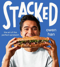 Ebooks download pdf free Stacked: The Art of the Perfect Sandwich iBook ePub 9780063330658 by Owen Han (English Edition)