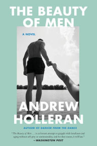 Download ebooks in the uk The Beauty of Men: A Novel 9780063330818  by Andrew Holleran (English literature)