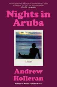 Title: Nights in Aruba: A Novel, Author: Andrew Holleran