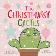 Title: The Christmassy Cactus, Author: Beth Ferry