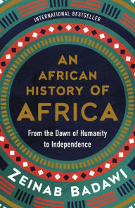 Free kindle books downloads amazon An African History of Africa: From the Dawn of Humanity to Independence