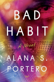 Ebook pdf gratis italiano download Bad Habit: A Novel by Alana S. Portero, Mara Faye Lethem