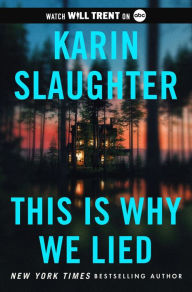 Books for downloads This Is Why We Lied (Will Trent Thriller #12) by Karin Slaughter in English 9780063336728