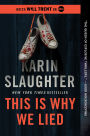 This Is Why We Lied (Will Trent Thriller #12)