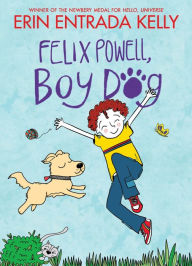 Audio book and ebook free download Felix Powell, Boy Dog MOBI RTF PDF 9780063337169 by Erin Entrada Kelly English version